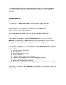 La tradición dice que a los 70 días se terminó la traducción de la Torah. Al examinar todas las 
traducciones se descubrió qu