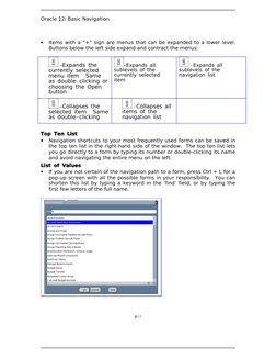 Oracle 12i Basic Navigation
•
Items with a “+” sign are menus that can be expanded to a lower level. 
Buttons below the left