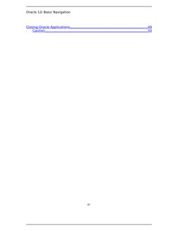 Oracle 12i Basic Navigation
Closing Oracle Applications