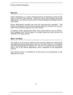 Oracle 12i Basic Navigation
OVERVIEW
Oracle Applications is a tightly integrated family of application products that 
share a