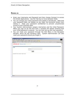 Oracle 12i Basic Navigation
SIGNING ON
•
Enter your Username and Password and then choose Connect to access 
the Oracle Appli