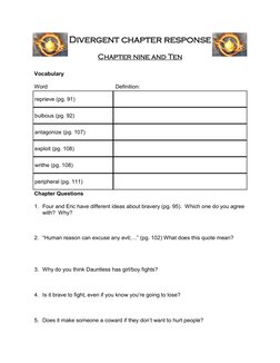 Divergent chapter response 
 
Chapter nine and Ten 
 
Vocabulary 
 
Word  
 
 
          Definition: 
Chapter Questions 
 
1.