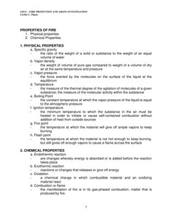 CDI 6 – FIRE PROTECTION AND ARSON INVESTIGATION 
Carlito C. Pijano 
 
7 
 
 
 
PROPERTIES OF FIRE 
1. Physical properties 
2.