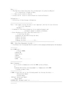 Data::-----
--->The Raw Facts which describes the attribute(pr) of an Enitity(Object)
or a transcation is known as Data.
----