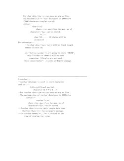 For char data type we can pass an arg as Size.
Tha maximum size of char datatypes is 2000bytes
(2000 characters can be stored
