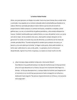 La lechera Rafael Pombo
Alicia, una joven granjera, se dirigía a la ciudad. Hacía muy buen tiempo iba a vender leche
y cami