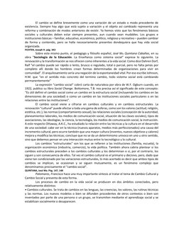 El cambio se define brevemente como una variación de un estado o modo precedente de 
existencia. Siempre hay algo que está su