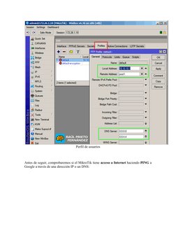 Perfil de usuarios
 
Antes de seguir, comprobaremos si el MikroTik tiene acceso a Internet haciendo PING a
Google a través de