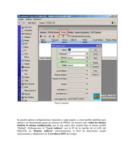 Nuevo usuario
 
 
Se pueden aplicar configuraciones especiales a cada usuario, o crear perfiles globales para
aplicar a un de