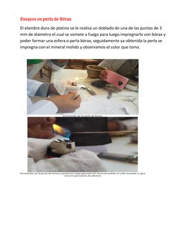 Ensayos en perla de Bórax  
El alambre duro de platino se le realiza un doblado de una de las puntas de 3 
mm de diámetro el