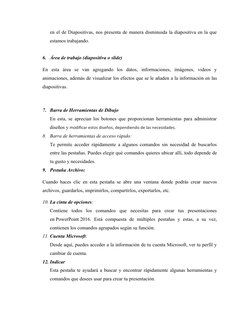 en el de Diapositivas, nos presenta de manera disminuida la diapositiva en la que
estamos trabajando.
6. Área de trabajo (dia