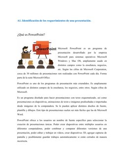A1. Identificación de los requerimientos de una presentación.
¿Qué es PowerPoint?
Microsoft  PowerPoint  es  un  programa  de