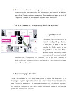 Finalmente, para darle vida a nuestra presentación, podemos insertar transiciones o
animaciones entre una diapositiva y otra,