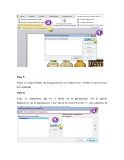 Paso 5:
Ubica el cuadro Nombre de la presentación con diapositivas y nombra tu presentación
personalizada.
Paso 6:
Elige  las
