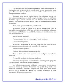 Sotelo, gracias K. Cross 
Y el hecho de que mordiera y gruñera por nuestra compañera, lo 
hacía aún más peligroso, destruyend