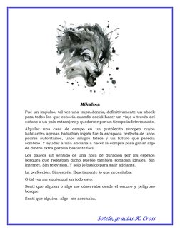 Sotelo, gracias K. Cross 
 
Mikalina 
Fue un impulso, tal vez una imprudencia, definitivamente un shock 
para todos los que c
