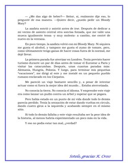 Sotelo, gracias K. Cross 
— ¿Me das algo de beber?— Señor, sí, realmente dije eso, lo 
pregunté de esa manera. —Quiero decir,