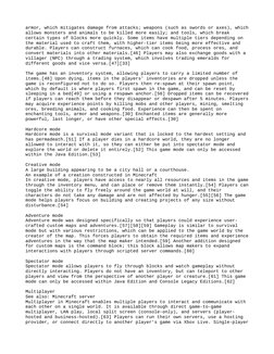 armor, which mitigates damage from attacks; weapons (such as swords or axes), which
allows monsters and animals to be killed