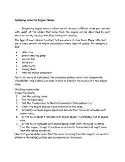 Analyzing Abnornal Engine Noises
Diagnosing engine noise is often one of the most difficult tasks you can deal
with. Most of