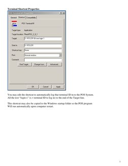 7 
Terminal Shortcut Properties 
 
 
You may edit the shortcut to automatically log that terminal ID in to the POS System