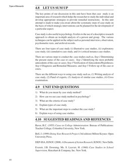 44
Types of Research
4.8
LET US SUM UP
The key points of our discussion in this unit have been that case  study is an
importa