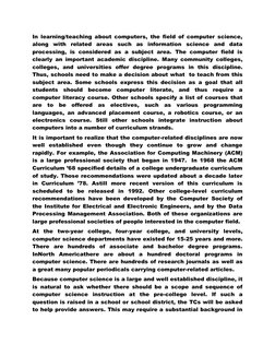 In learning/teaching about computers, the field of computer science, 
along with related areas such as information science an