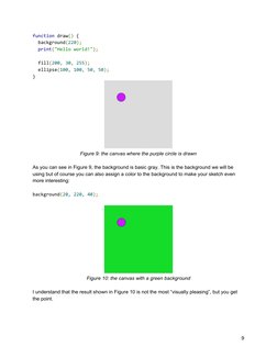 function draw() {
background(220);
print("Hello world!");
fill(200, 30, 255);
ellipse(1