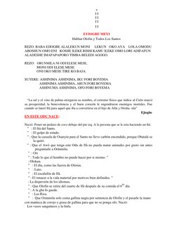 + 
I I 
I I 
I I 
 
I I 
 
EYIOGBE MEYI 
 
Hablan Olofin y Todos Los Santos 
 
REZO: BABA EJIOGBE ALALEKUN MONI 
LEKUN OKO AY