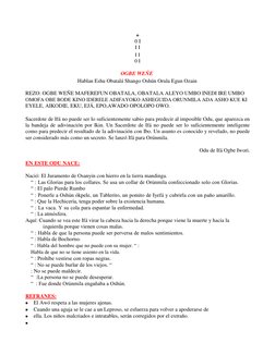+ 
0 I 
I I 
 
I I 
0 I 
 
OGBE WEÑE 
 
Hablan Eshu Obatalá Shango Oshún Orula Egun Ozain 
 
REZO: OGBE WEÑE MAFEREFUN OBATAL