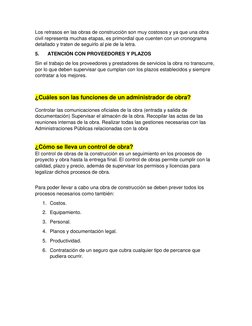 Los retrasos en las obras de construcción son muy costosos y ya que una obra 
civil representa muchas etapas, es primordial q