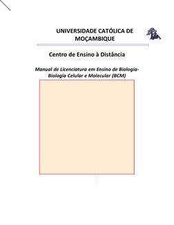 UNIVERSIDADE CATÓLICA DE
MOÇAMBIQUE 
Centro de Ensino à Distância
Manual de Licenciatura em Ensino de Biologia-
Biologia Celu