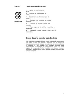 1
UCM – CED
Biologia Celular e Molecular (BCM) – B0022
Objectivos
 
  Aplicar os conhecimentos
BCM;
 
  Explicar os compone