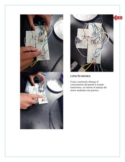 5 
 
 
 
 
 
CONCÑUSIONES: 
 
Como conclusión obtengo el 
conocimiento del puente h usando 
transistores, asi mismo el mane
