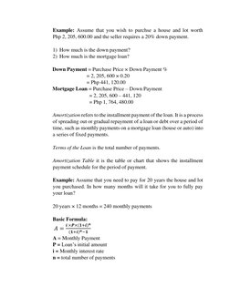 Example: Assume that you wish to purchse a house and lot worth       
Php 2, 205, 600.00 and the seller requires a 20% down p