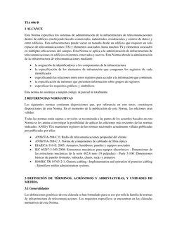 TIA 606-B 
1 ALCANCE 
Esta Norma especifica los sistemas de administración de la infraestructura de telecomunicaciones 
dentr