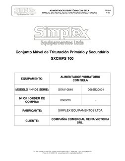 ALIMENTADOR VIBRATÓRIO COM SELA 
MANUAL DE INSTALAÇÃO, OPERAÇÃO E MANUTENÇÃO 
PÁGINA 
1/23 
 
Av. João Azeredo Coutinho, 31