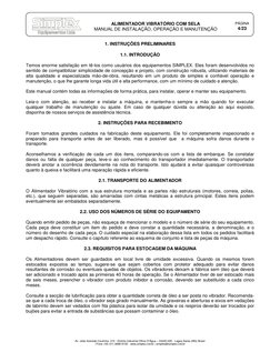 ALIMENTADOR VIBRATÓRIO COM SELA 
MANUAL DE INSTALAÇÃO, OPERAÇÃO E MANUTENÇÃO 
PÁGINA 
4/23 
 
Av. João Azeredo Coutinho, 31