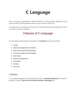 C Language
The C Language is developed by Dennis Ritchie for creating system applications that
directly interact with the har