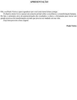 APRESENTAÇÃO
Olá, sou Paulo Vieira e quero agradecer por você estar nesta leitura comigo.
O objetivo deste livro é passar um