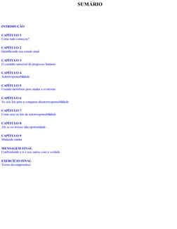 SUMÁRIO
INTRODUÇÃO
CAPÍTULO 1
Como tudo começou?
CAPÍTULO 2
Identificando seu estado atual
CAPÍTULO 3
O caminho universal do