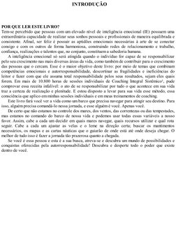INTRODUÇÃO
POR QUE LER ESTE LIVRO?
Tem-se percebido que pessoas com um elevado nível de inteligência emocional (IE) possuem u