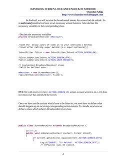 HANDLING SCREEN LOCK AND UNLOCK IN ANDROID
Chandan Adiga
http://www.chandan-tech.blogspot.com
In Android, we will receive the