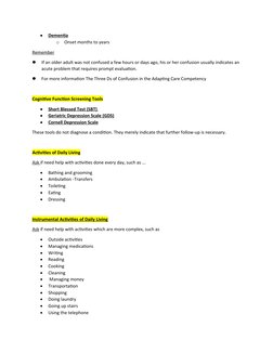 
Dementia
 
 
o
Onset months to years
Remember

If an older adult was not confused a few hours or days ago, his or her conf