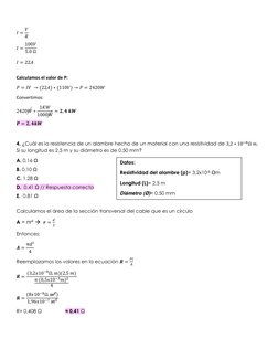 𝐼= 𝑉
𝑅  
𝐼= 100𝑉
5.0 Ω 
𝐼= 22𝐴 
Calculamos el valor de P:  
𝑃= 𝐼𝑉 →(22𝐴) ∗(110𝑉) →𝑃= 2420𝑊 
Convertimos:  
2420