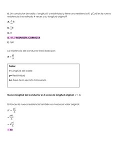 6. Un conductor de radio r, longitud 𝑙 y resistividad 𝜌 tiene una resistencia R. ¿Cuál es la nueva 
resistencia si es estir
