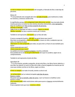 2
La red se compara con la proclamación del evangelio, el llamado de Dios a todo tipo de 
personas.
Mateo 24 
14Y será predic
