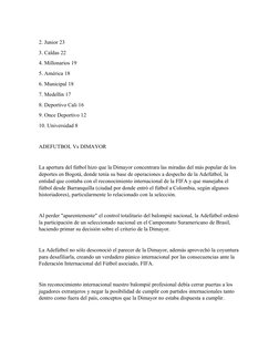 2. Junior 23
3. Caldas 22
4. Millonarios 19
5. América 18
6. Municipal 18
7. Medellín 17
8. Deportivo Cali 16
9. Once Deporti
