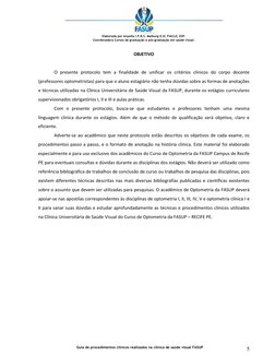 Elaborada por Anyella I.P.B.S. Malburg O.D; FIACLE; ESP.
Coordenadora Cursos de graduação e pós-graduação em saúde visual.
Gu