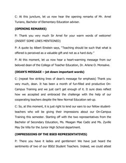 C: At this juncture, let us now hear the opening remarks of Mr. Arnel
Turiano, Bachelor of Elementary Education adviser. 
(OP