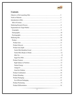 Contents
Objective of Re-Launching Milo ……………………………..……………………… 5
Nestle in Pakistan ……………………………………………..……………………… 6
Introducti
